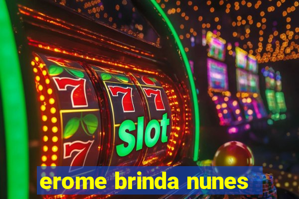 erome brinda nunes